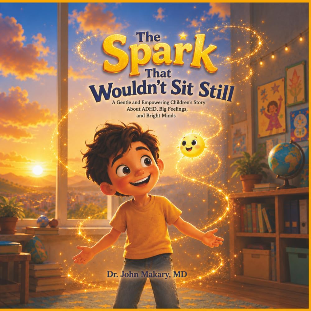 The Spark That Wouldn't Sit Still: A Gentle and Empowering Children's Story About ADHD, Big Feelings, and Bright Minds