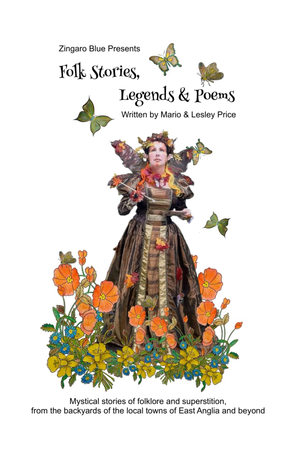 Folk Stories, Legends & Poems: Mystical stories of folklore and superstition, from the backyards of the local towns of East Anglia and beyond.
