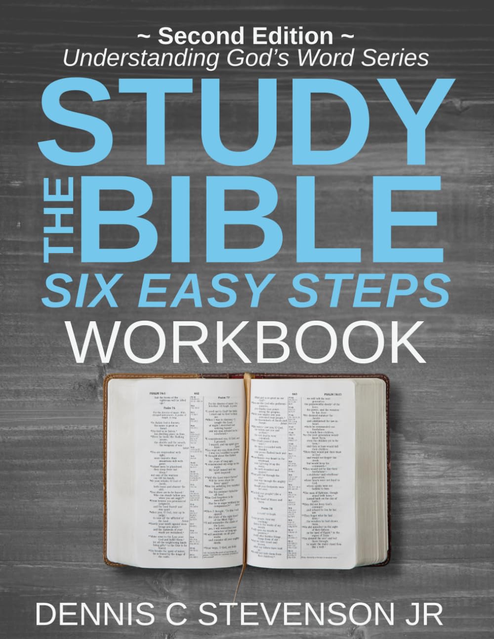 Study the Bible - Six Easy Steps WORKBOOK: Understand Scripture and Deepen your Faith (Understanding God's Word)