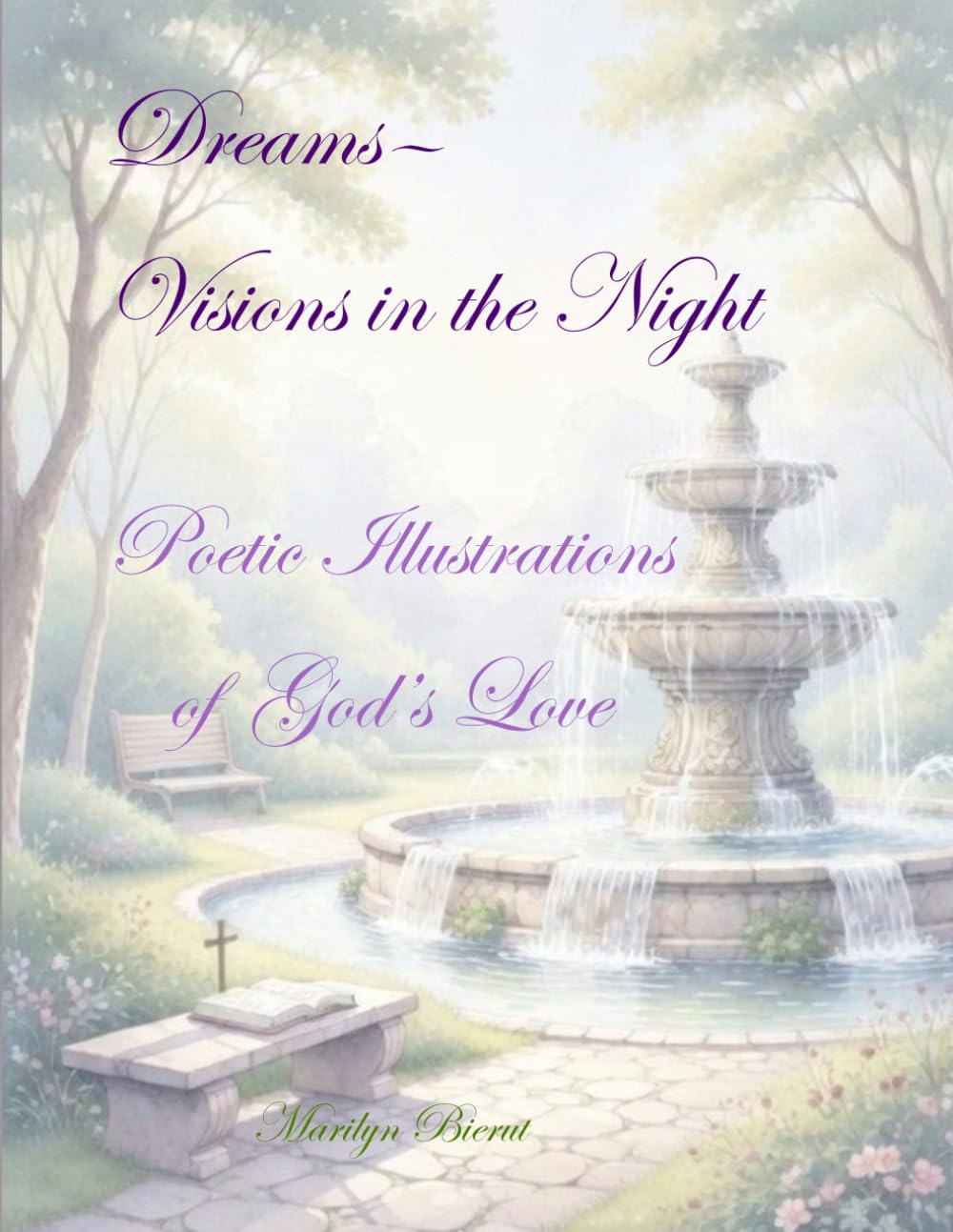 DREAMS--VISIONS IN THE NIGHT: POETIC ILLUSTRATIONS OF GOD'S LOVE