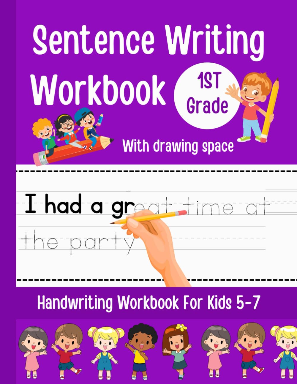 Sentence Writing Workbook 1st Grade | 100 Sentences | Handwriting Workbook For Kids 5-7 | With Drawing Space: Reading and Writing | Read, Trace And Draw