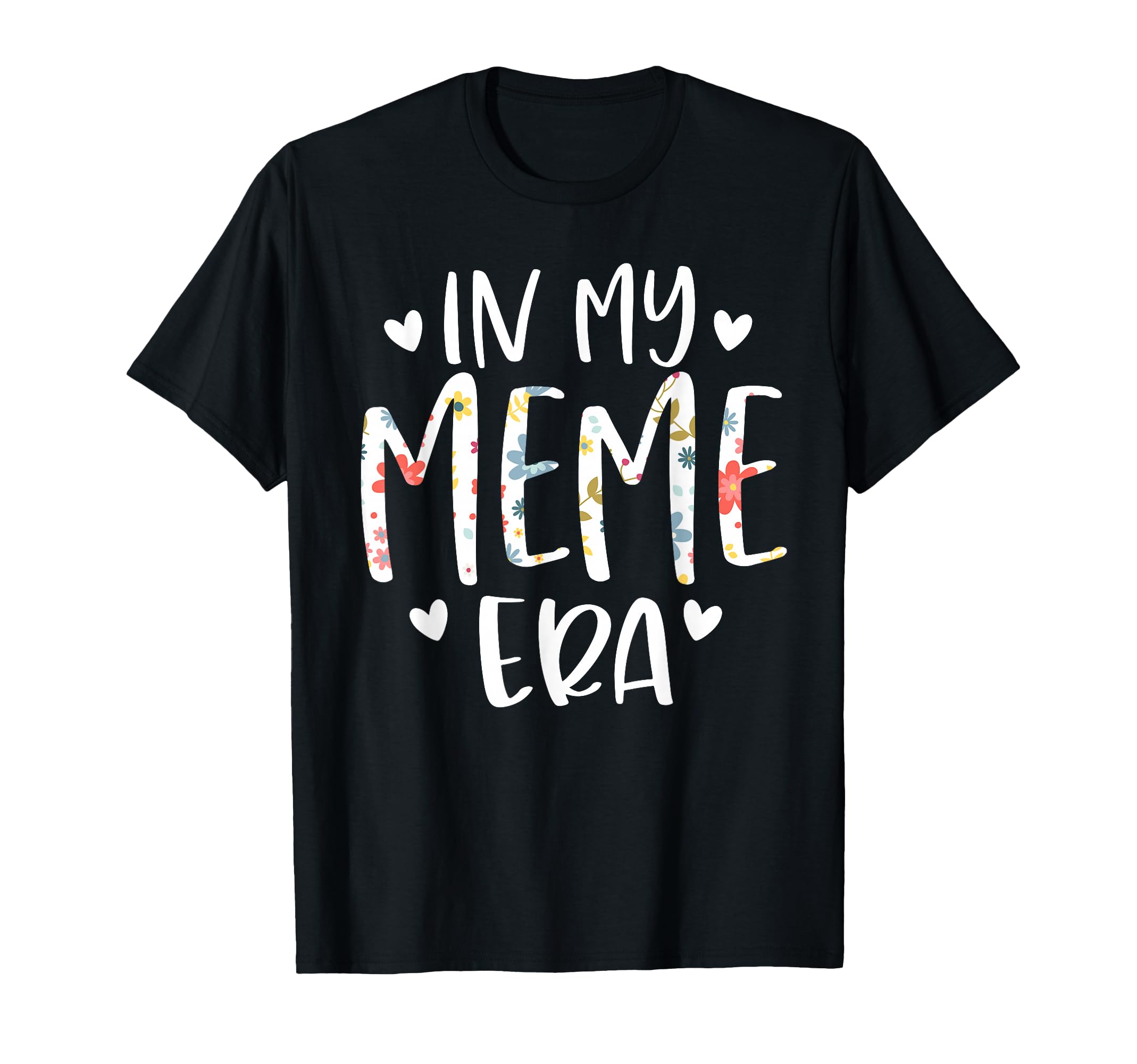 In My Meme Era Flower Letter Floral Cute Gifts For Meme T-Shirt