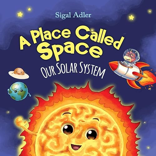 A Place Called Space: Children's book About Our Solar System, First Book of Planets, Space book for kids (My first Children's Science Books)