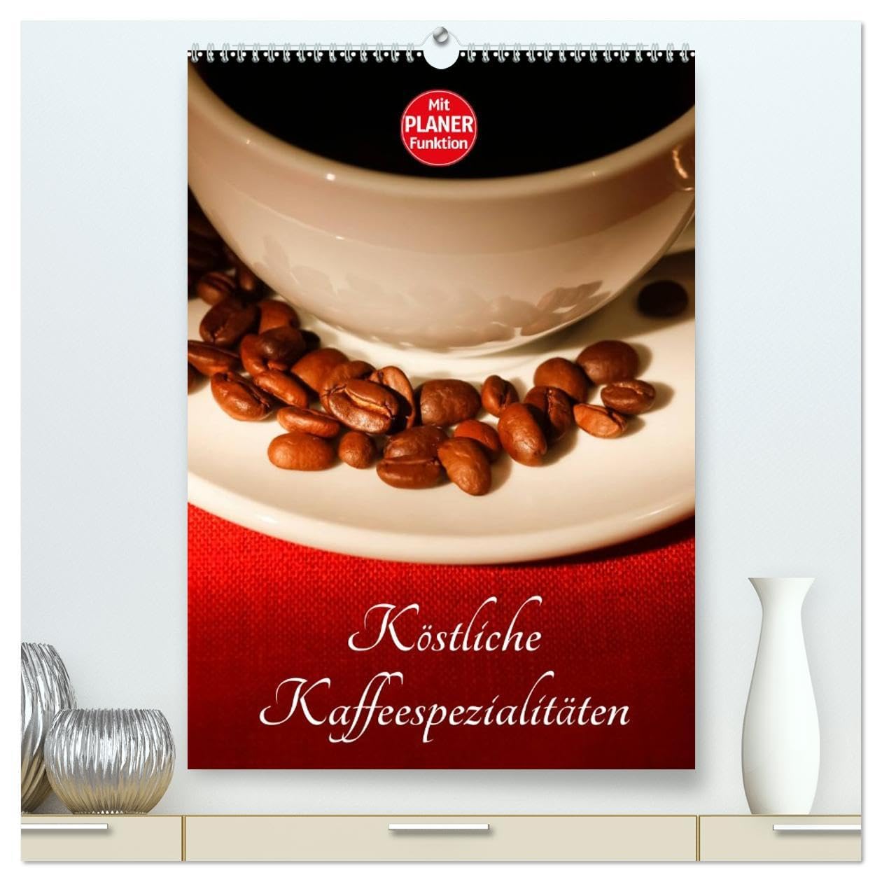Köstliche Kaffeespezialitäten (hochwertiger Premium Wandkalender 2026 DIN A2 hoch), Kunstdruck in Hochglanz: Farbige Fotografien von Kaffeespezialitäten (CALVENDO Lifestyle)
