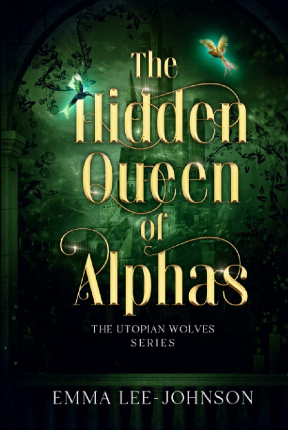 The Hidden Queen of Alphas: The Utopian Wolves Series