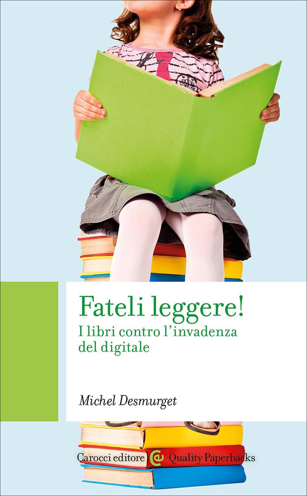Fateli leggere! I libri contro l'invadenza del digitale