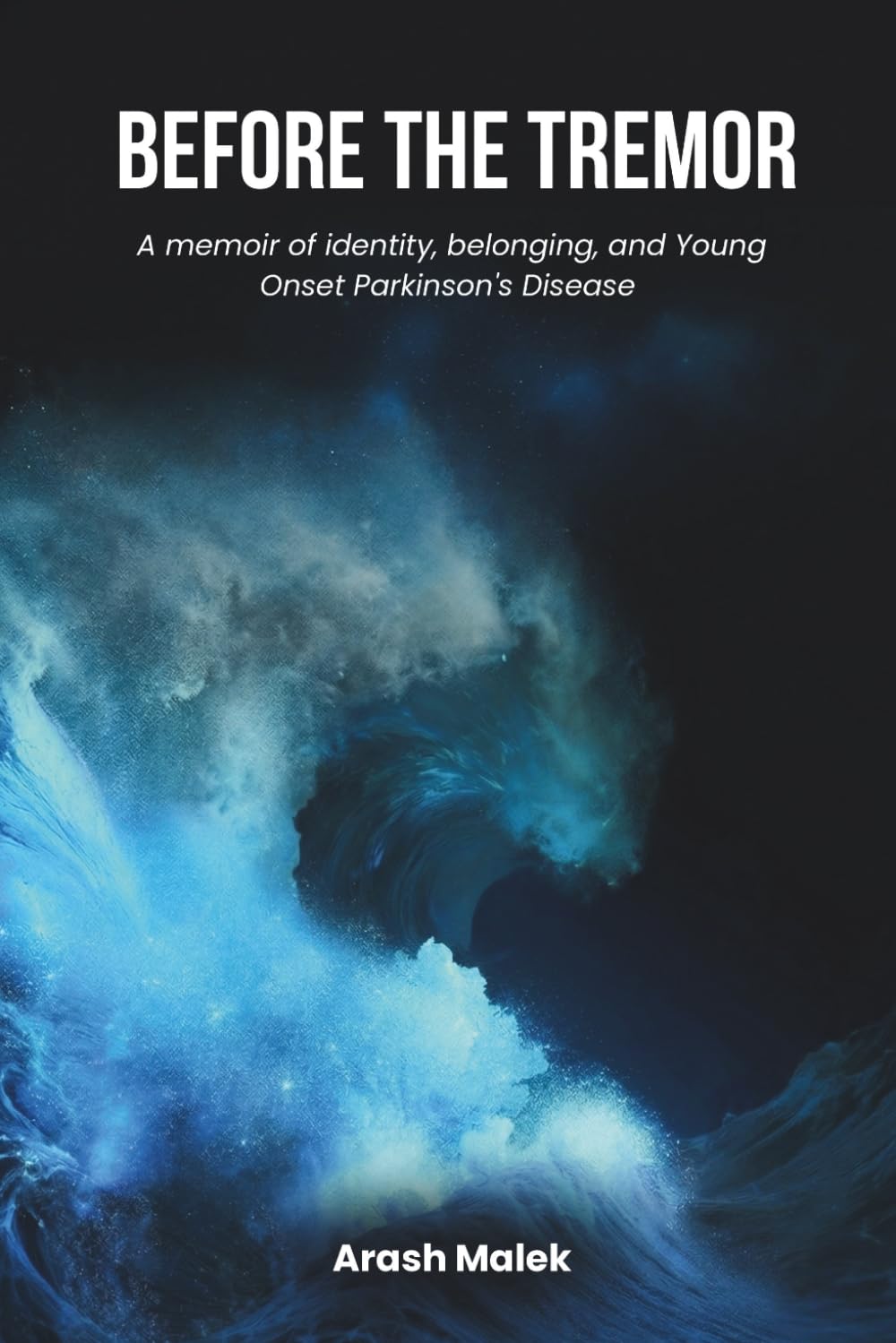 BEFORE THE TREMOR: A memoir of identity, belonging, and Young Onset Parkinson's Disease