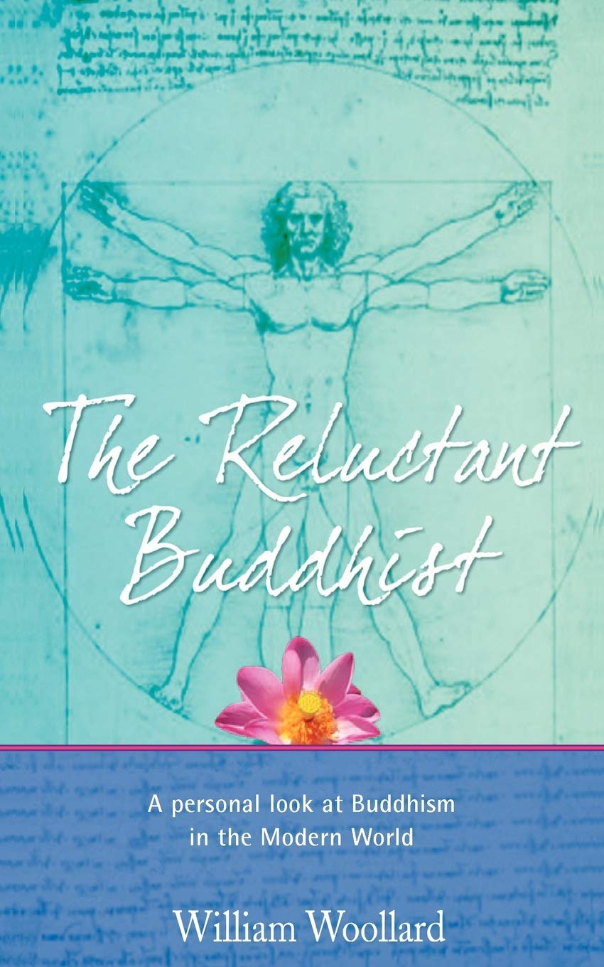 The Reluctant Buddhist: A Personal Look at Buddhism in the Modern World