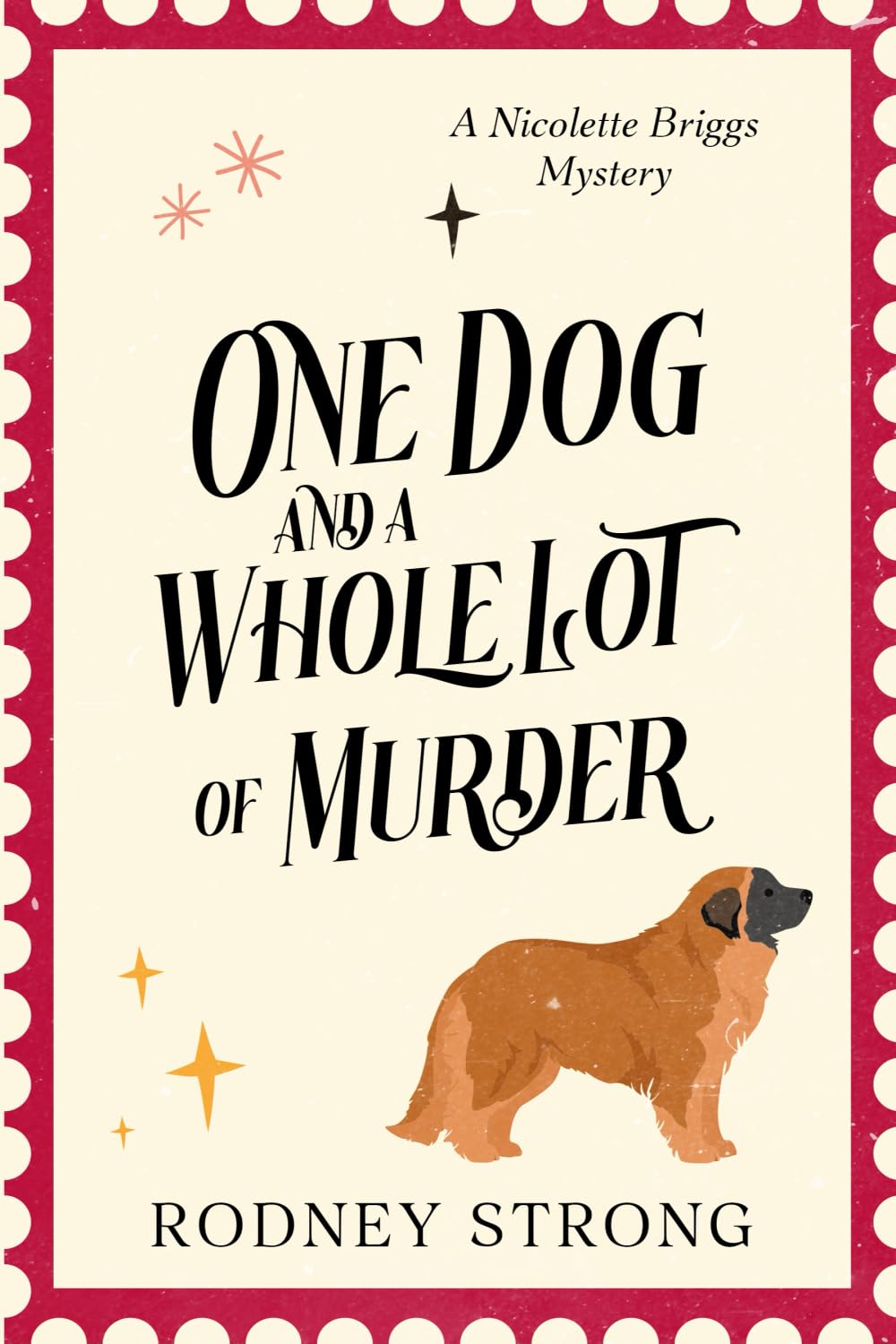One Dog and a Whole Lot of Murder (Nicolette Briggs Mysteries)