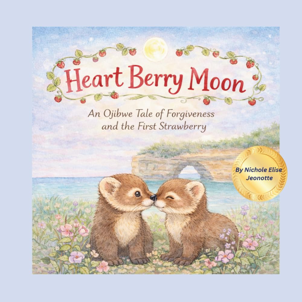 Heart Berry Moon: A Native Tale of Forgiveness and the First Strawberry: 2 (The Moons of Turtle Isle)