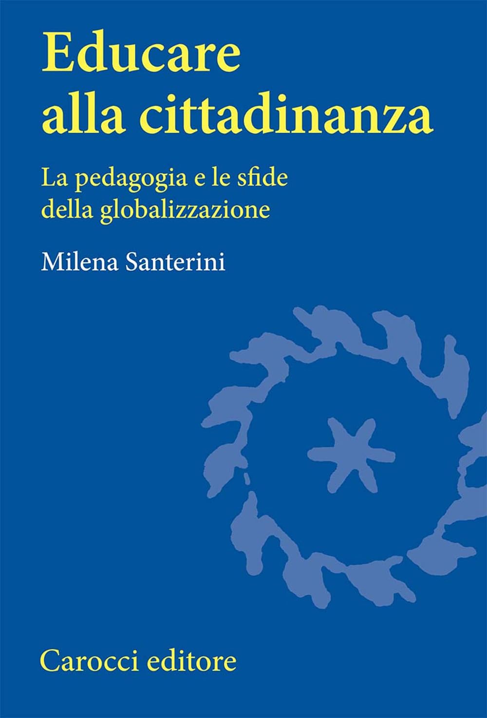 Educare Alla Cittadinanza. La Pedagogia E Le Sfide Della Globalizzazione - 4