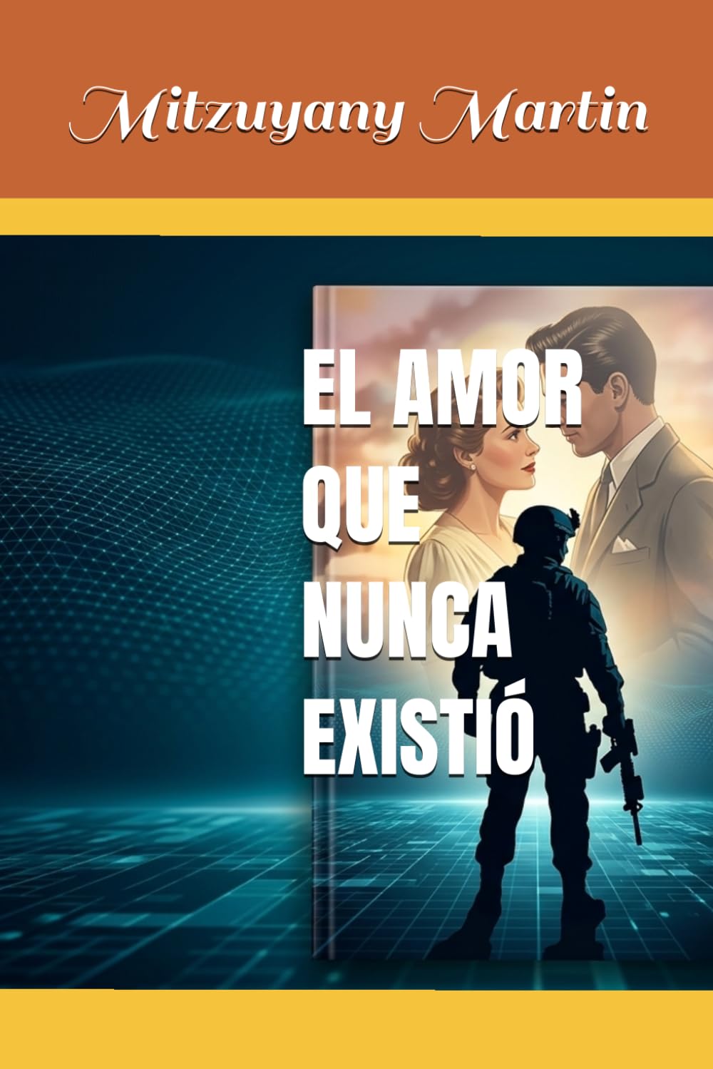 EL AMOR QUE NUNCA EXISTIÓ