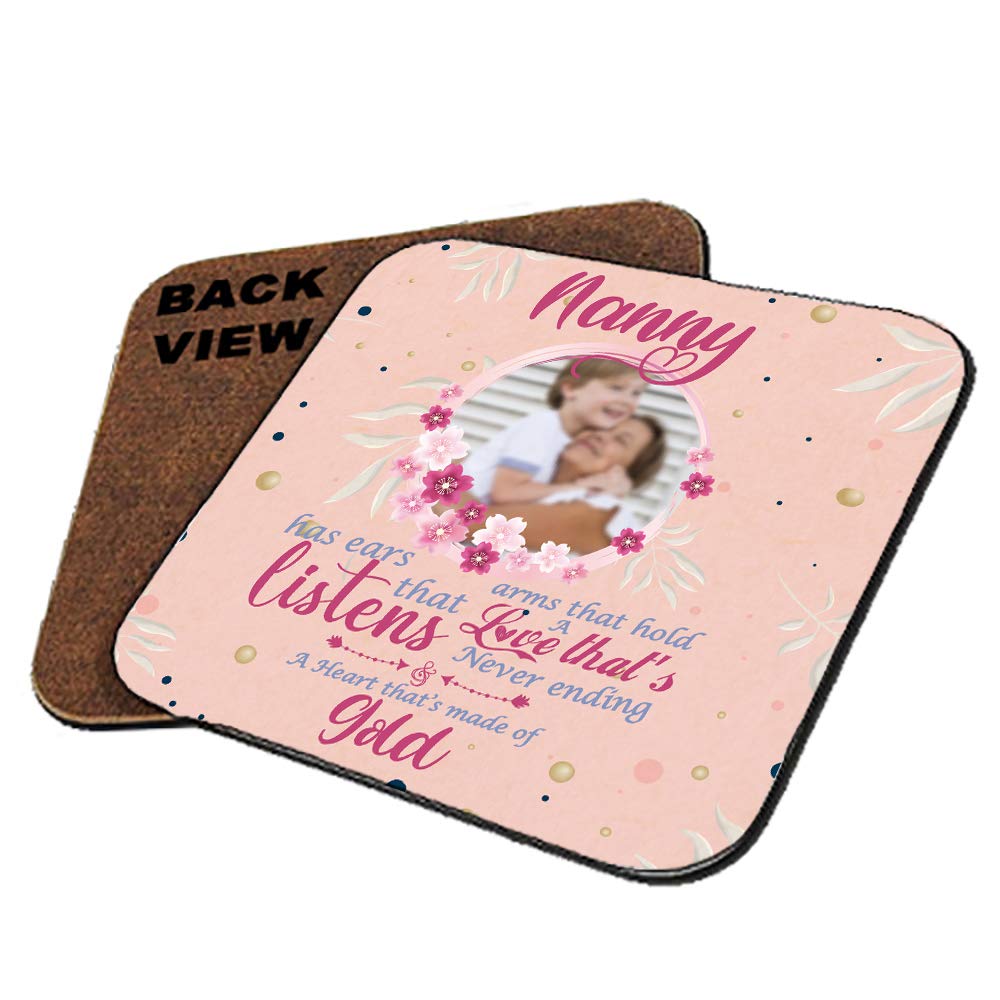 Personalised with Any Image “Nanny Has Ears That Listens Arms That Hold” Mother’s Day Lovely Message to Mom, Godmother, Grandma, Tableware, Coffee/Tea/Drink Coaster. (Square Shaped Coaster)
