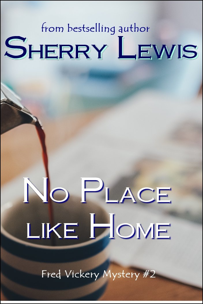 No Place Like Home (Fred Vickery Mysteries Book 2)