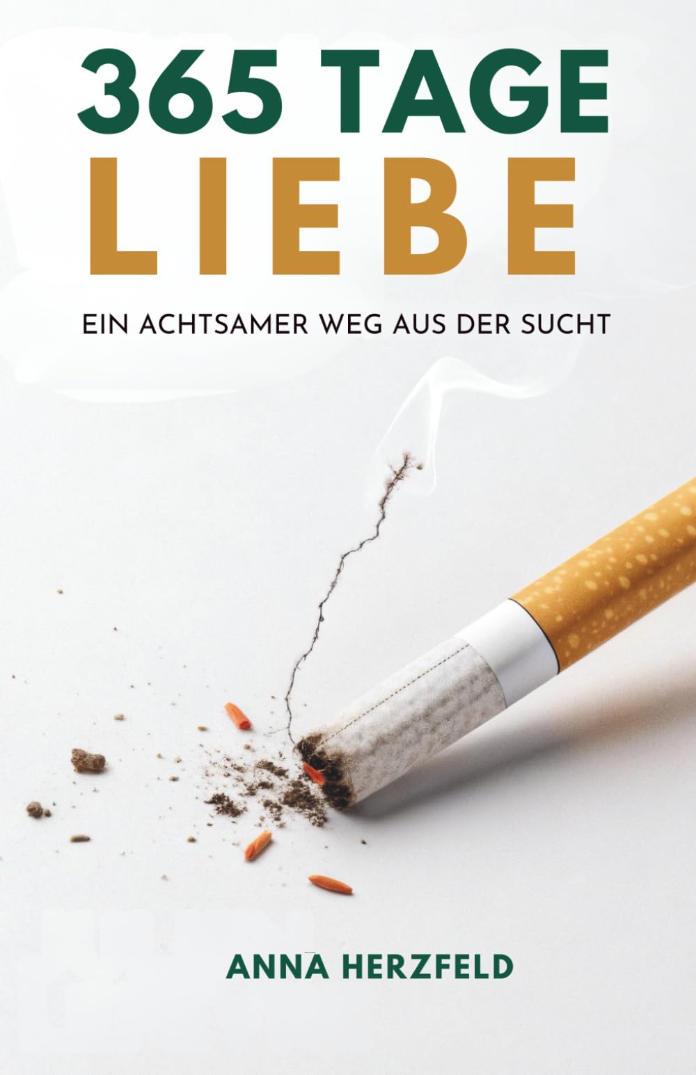 365 Tage Liebe: Ein Achtsamer Weg Aus Der Sucht