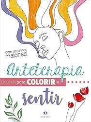 Arteterapia para colorir e sentir