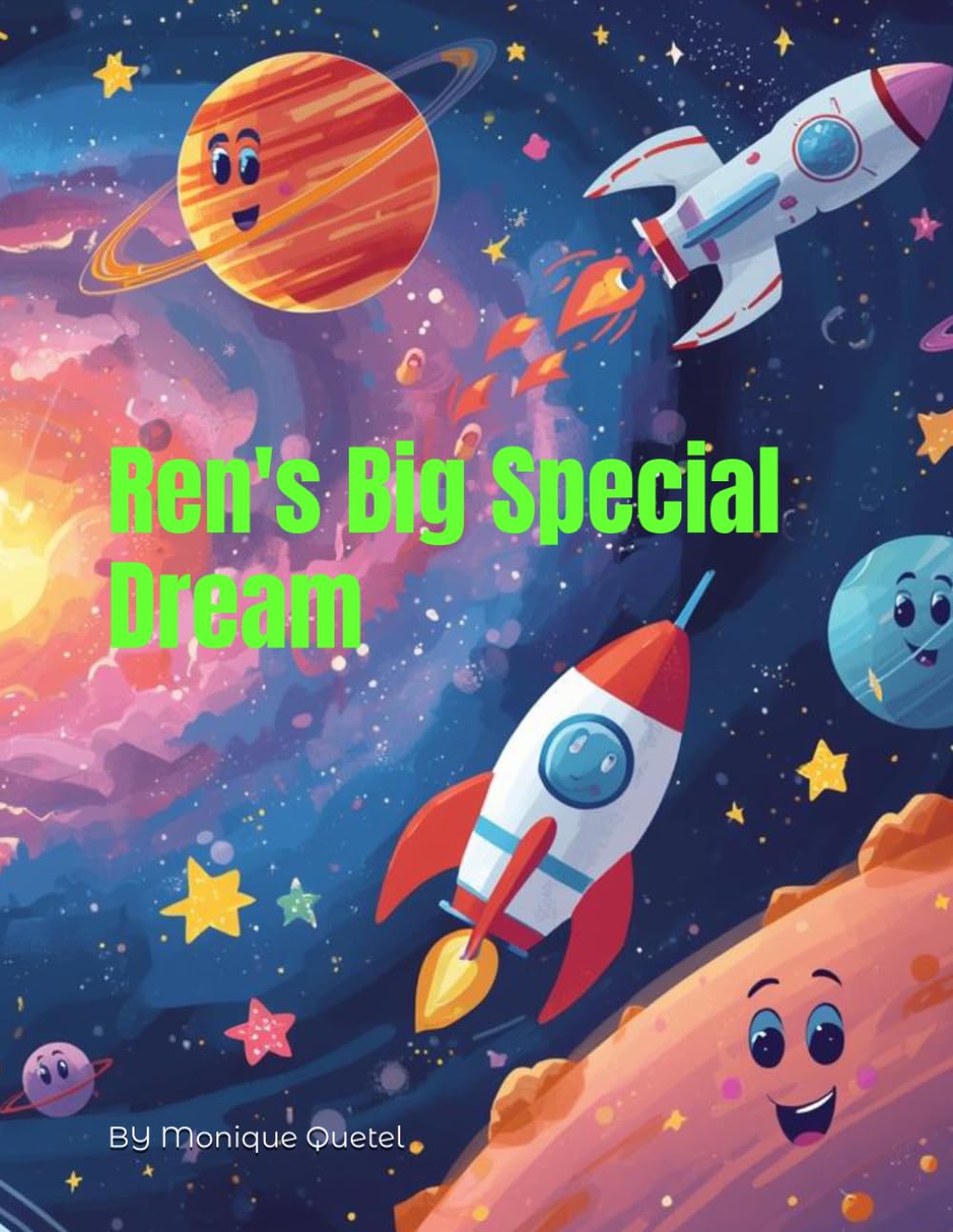 Ren's Big Special Dream: A Story About Believing in yourself. Where Your Imagination Creates The Best Adventures. You Can Be Anything You Want To Be.