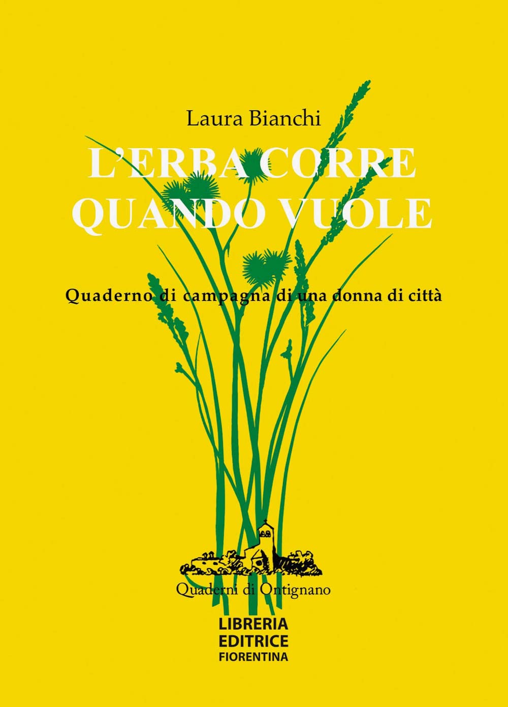 L'erba Corre Quando Vuole. Quaderno Di Campagna Di Una Donna Di Città - 4