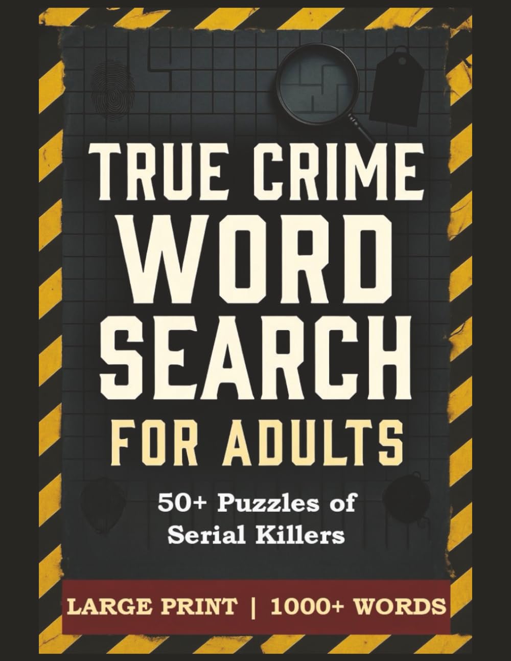 True Crime Word Search Puzzle Book: Large Print Word Search for Adults & Seniors | 56 Puzzles Covering All 50 States & Territories | Criminal ... Words (True Crime Word Search for Adults)