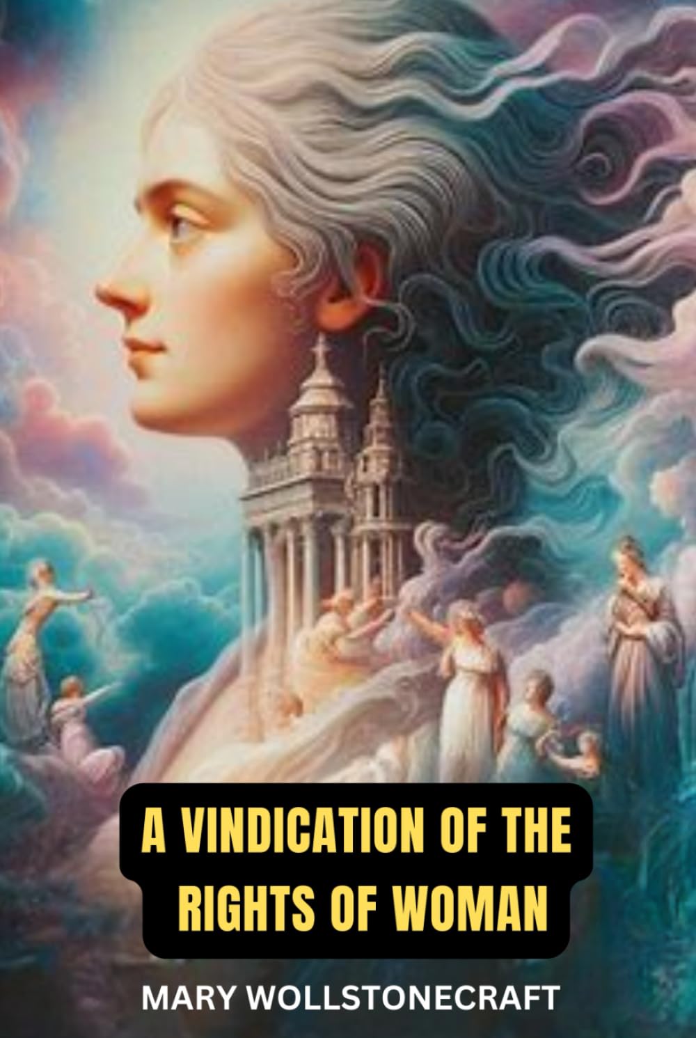 A Vindication of the Rights of Woman