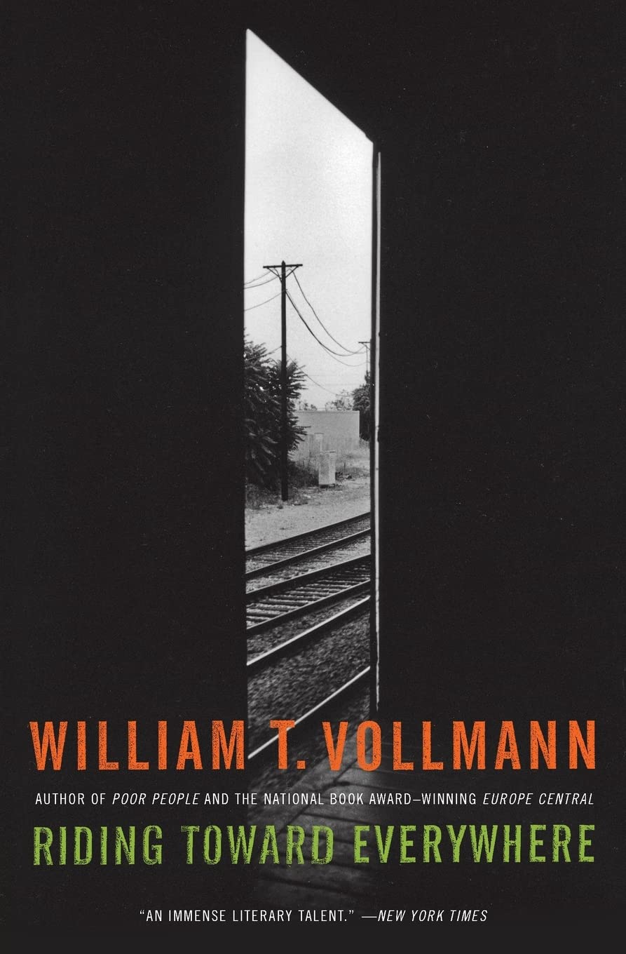 Riding Toward Everywhere: A Literary Memoir on Freedom, the American Dream, and Modern Hobo Culture