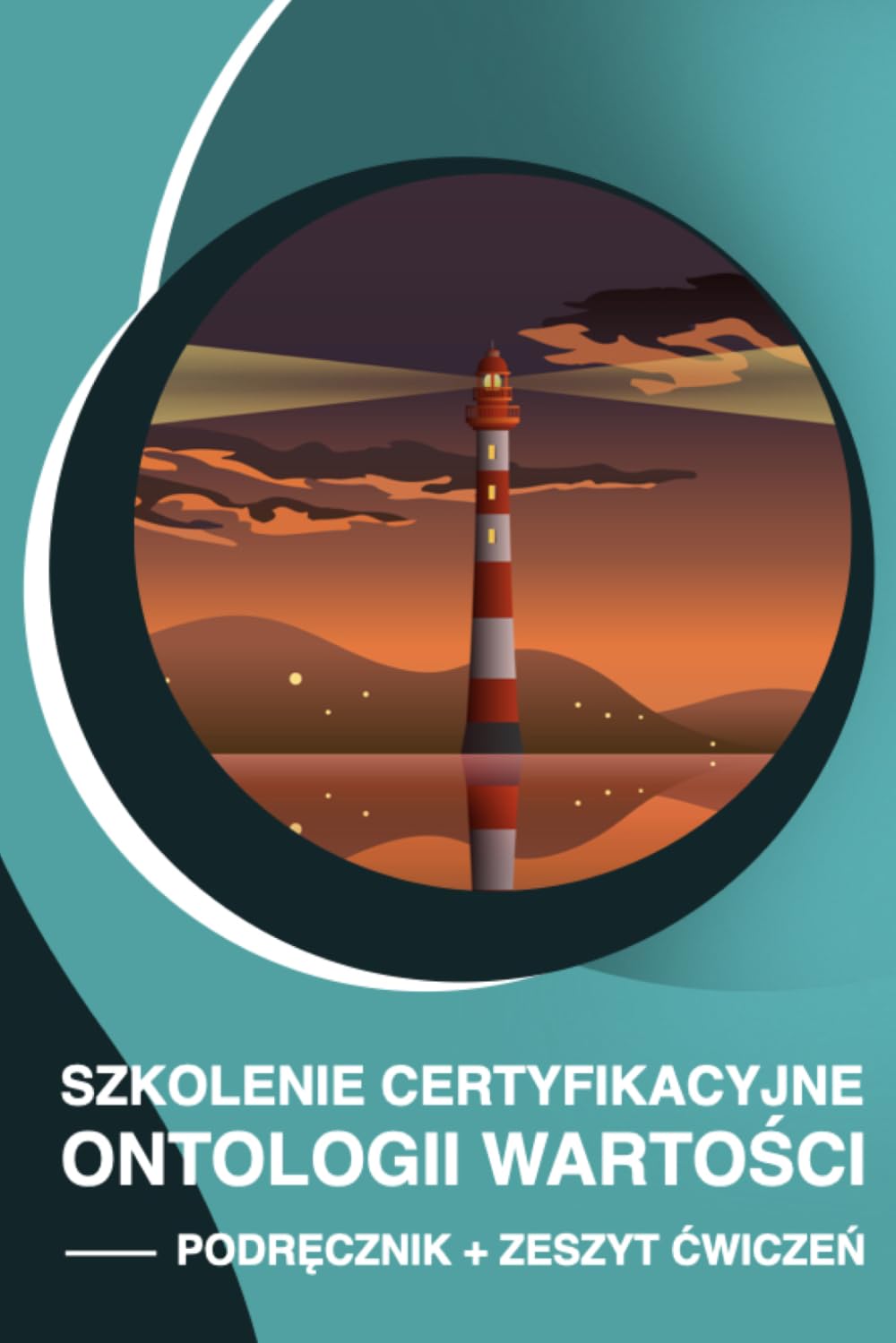 Szkolenie Certyfikacyjne Ontologii Wartości: Podręcznik + Zeszyt Ćwiczeń