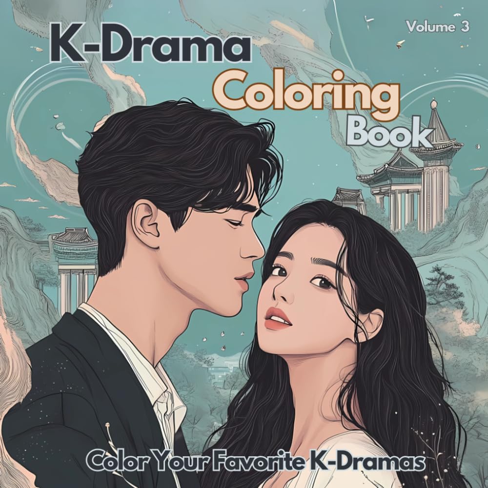 K-Drama Coloring Book, Color Your Favorite K-Dramas with Music, Volume 3: Color the Iconic Scenes of K-Dramas with Suggested Melodies