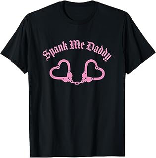 Spank Me Daddy Bondage BDSM Handcuffs T-Shirt