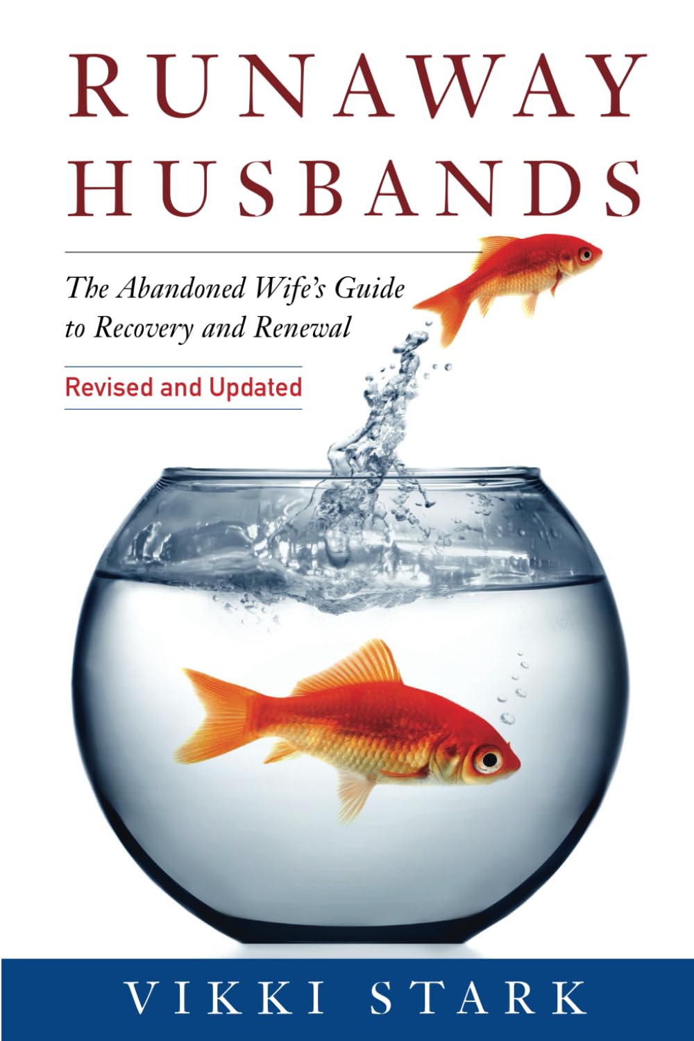 Runaway Husbands: The Abandoned Wife's Guide to Recovery and Renewal