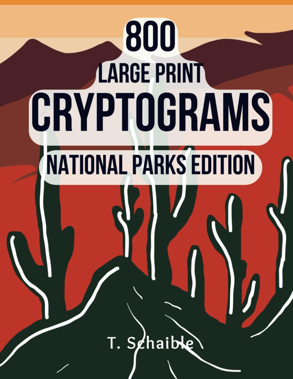 800 Large Print Cryptograms – National Parks Edition: 800 Cryptogram Puzzles in Large Print about the U.S. National Parks