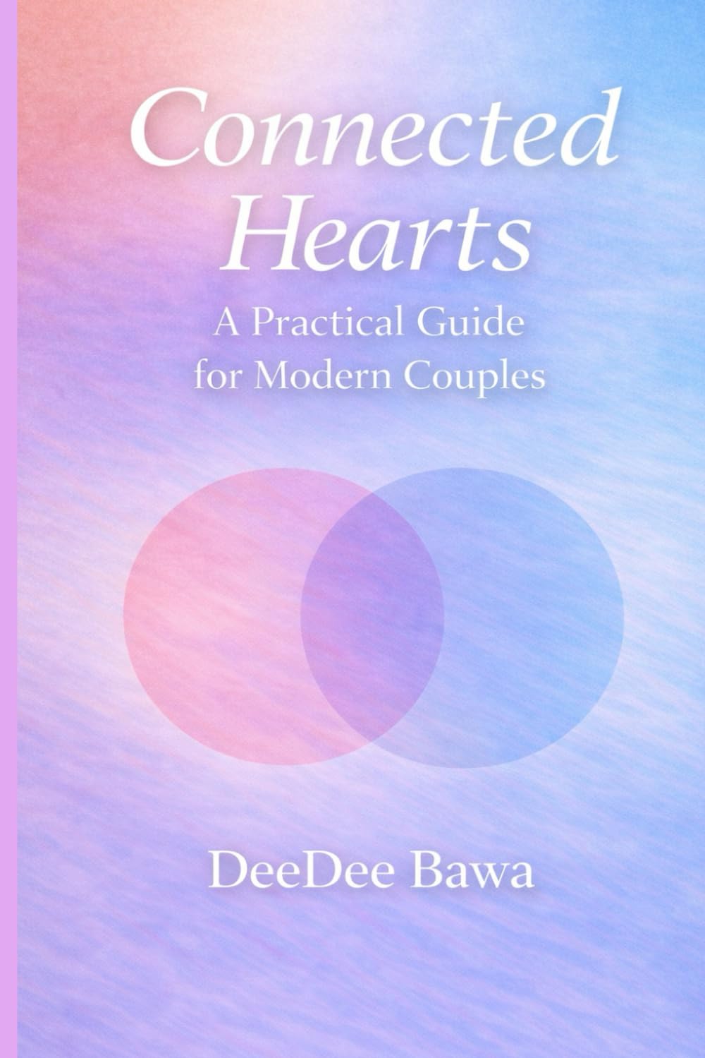 CONNECTED HEARTS: A Relationship Guide for Couples