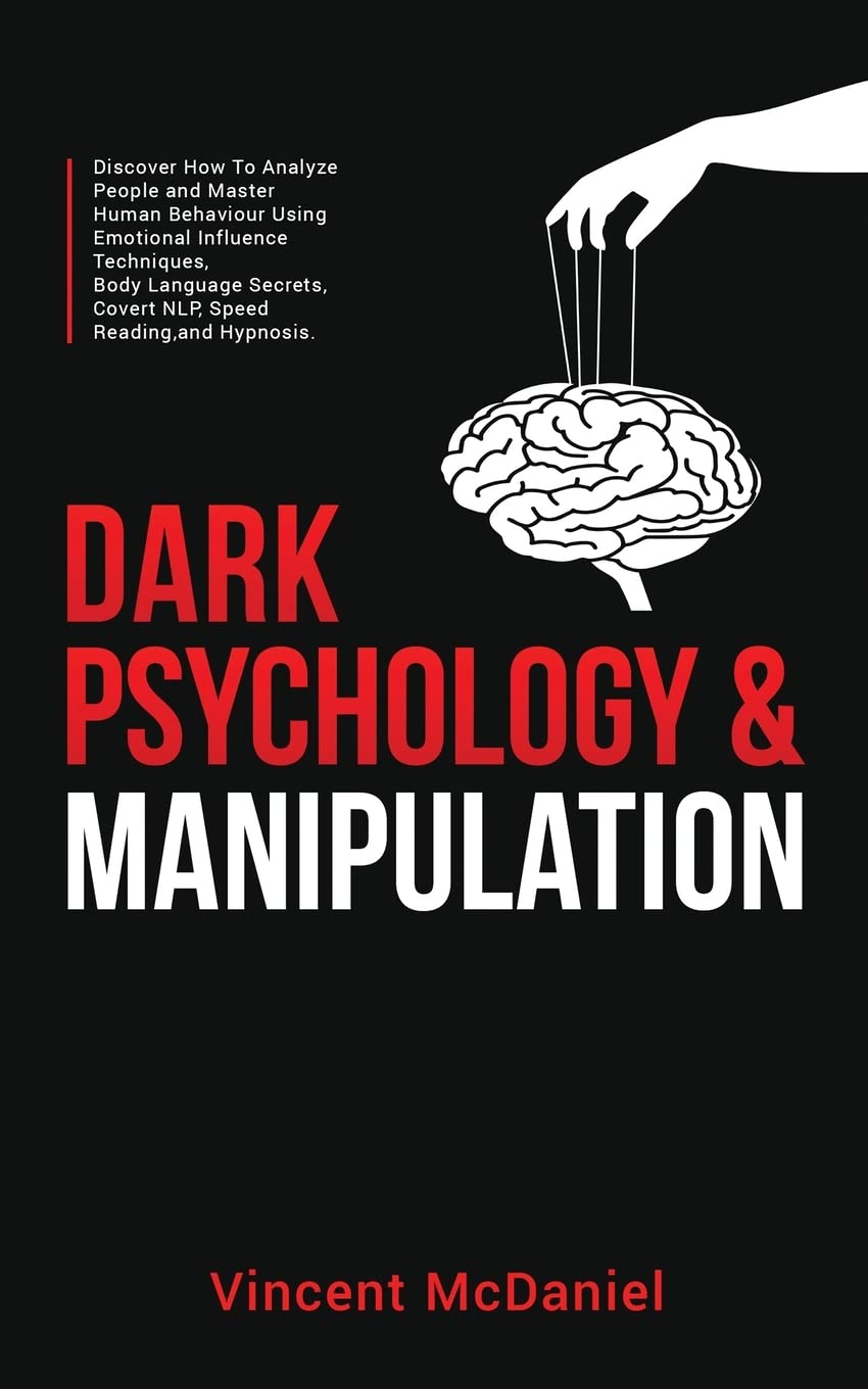 Dark Psychology & Manipulation: Discover How To Analyze People and Master Human Be