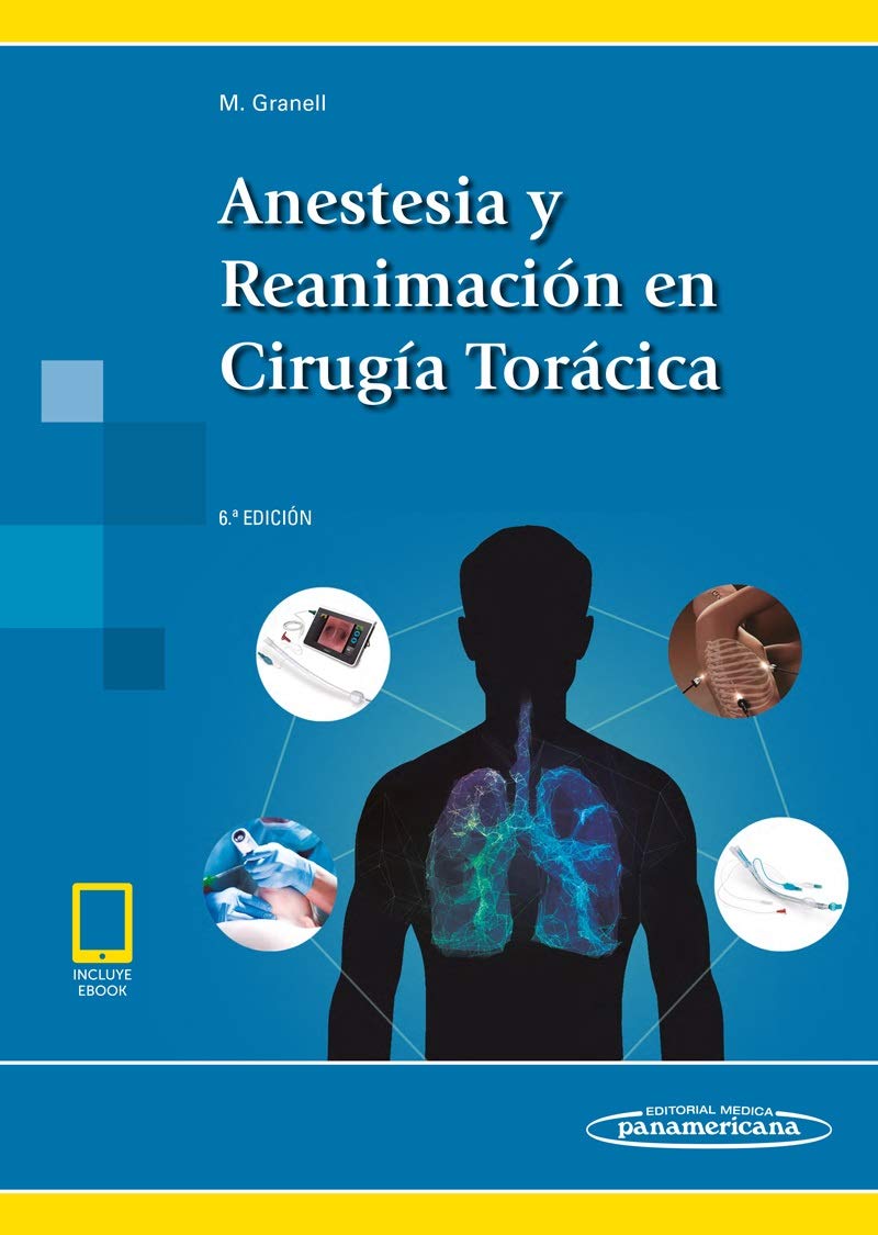 Anestesia y reanimación En Cirugía Torácica: De la evidencia a la práctica ((incluye versión digital))