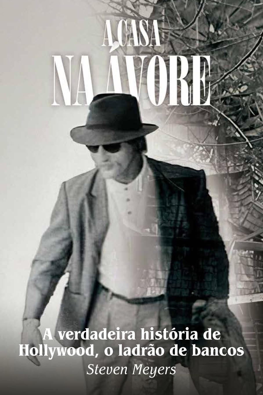 A casa na árvore: A verdadeira história de Hollywood, o ladrão de bancos
