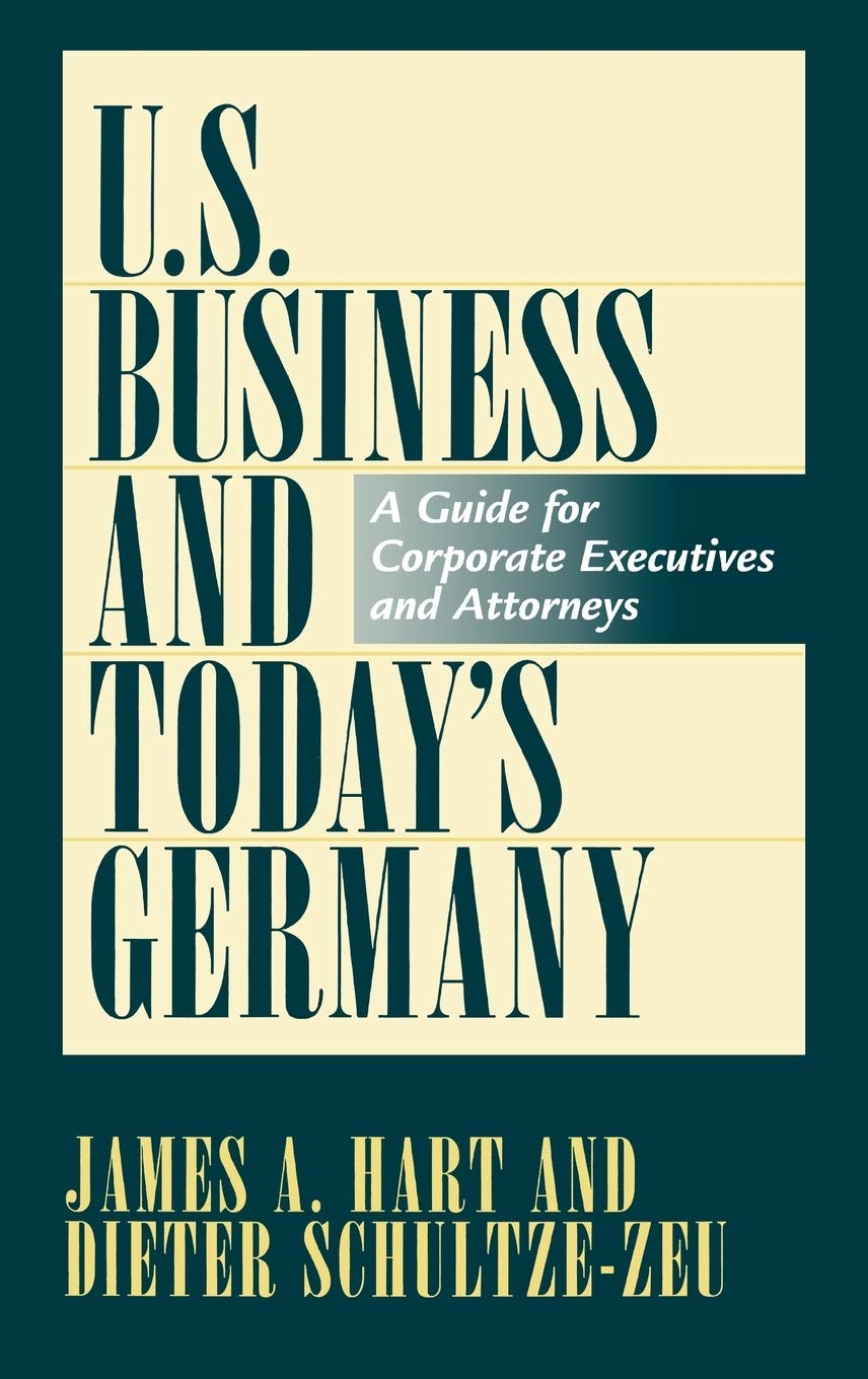 U.S. Business and Today's Germany: A Guide for Corporate Executives and Attorneys