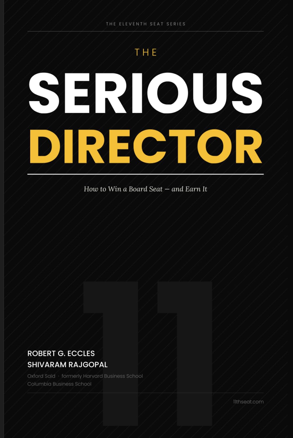 THE SERIOUS DIRECTOR: How to Win a Board Seat and Earn It (The Eleventh Seat: Corporate Governance)