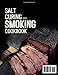 Salt Curing & Smoking Cookbook: The Bible • Master The Art of Safely Preserving Your Meat, Fish, and Game with Time-Tested Techniques and 180+ Easy, Succulent Recipes Ready to Taste All Year Round