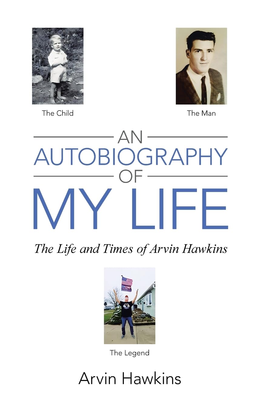An Autobiography of My Life: The Life and Times of Arvin Hawkins