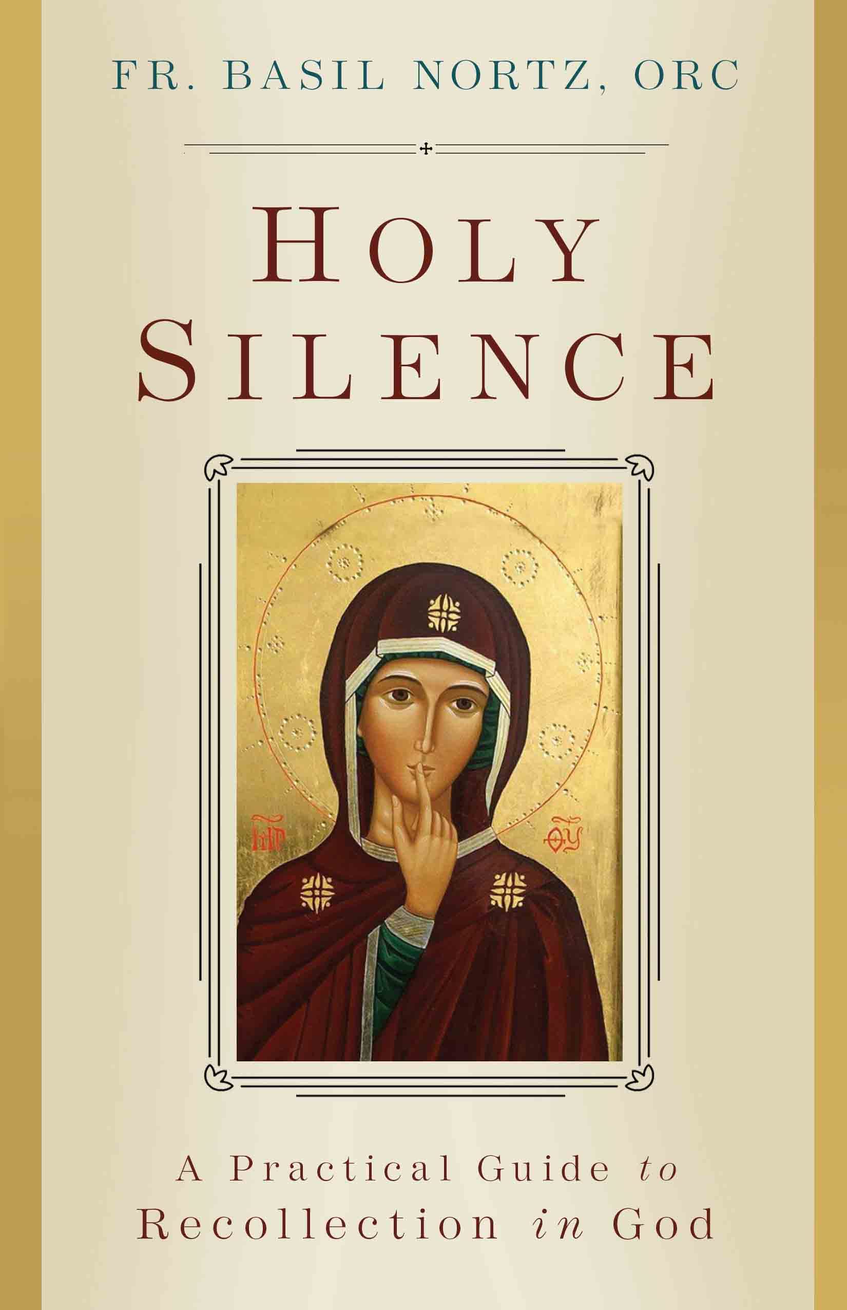 Holy Silence: A Practical Guide to Recollection in God