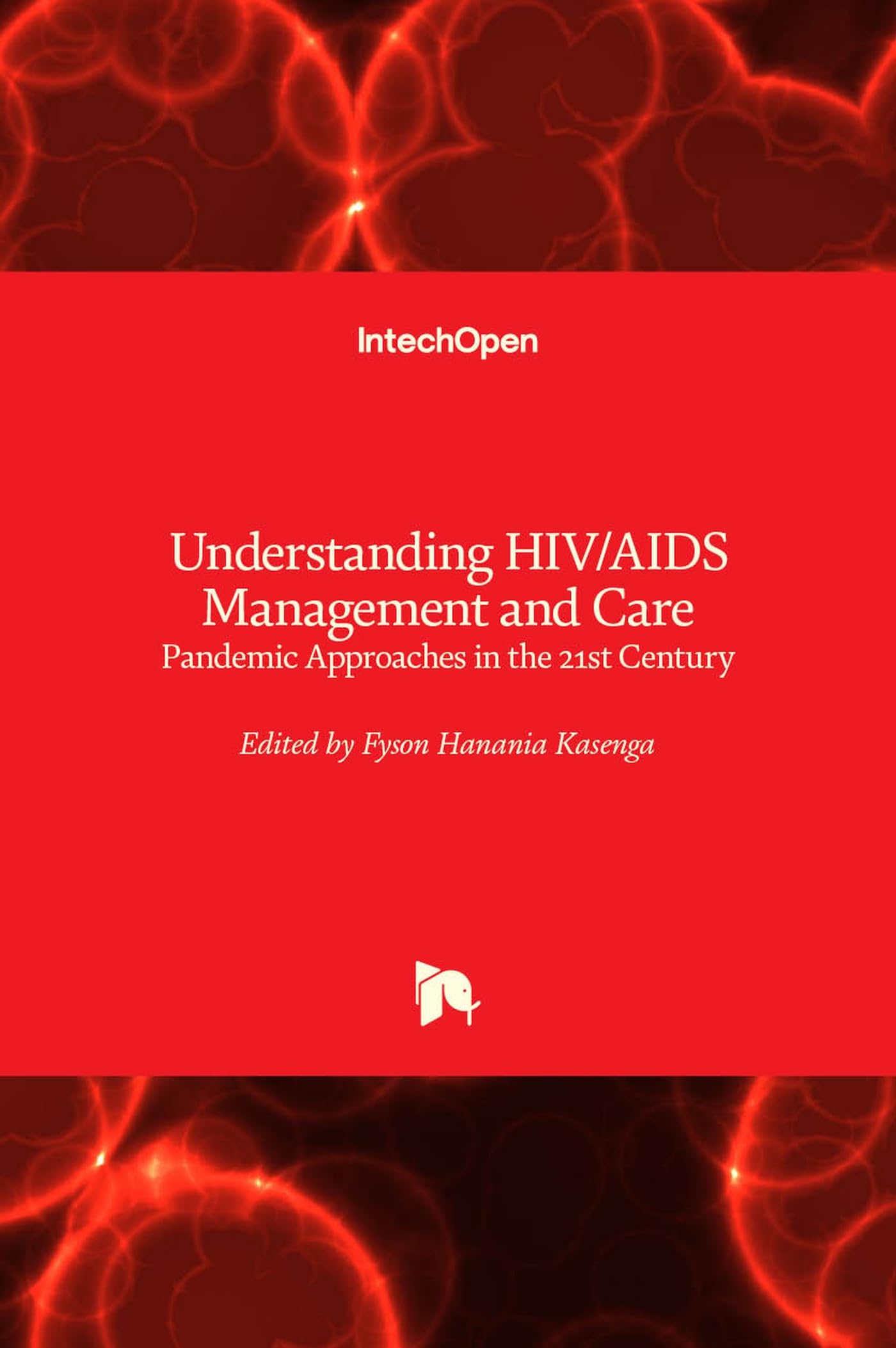 Buy Understanding HIV/AIDS Management and Care: Pandemic Approaches in the 21st Century — BookShops.in