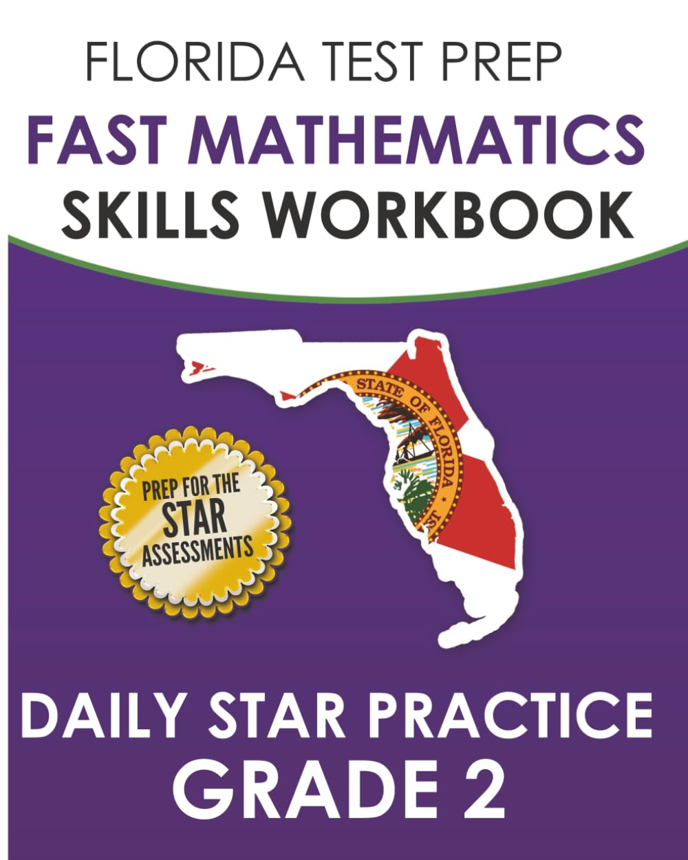 FLORIDA TEST PREP FAST Mathematics Skills Workbook Daily Star Practice Grade 2: Ongoing Practice for the Star Math Tests