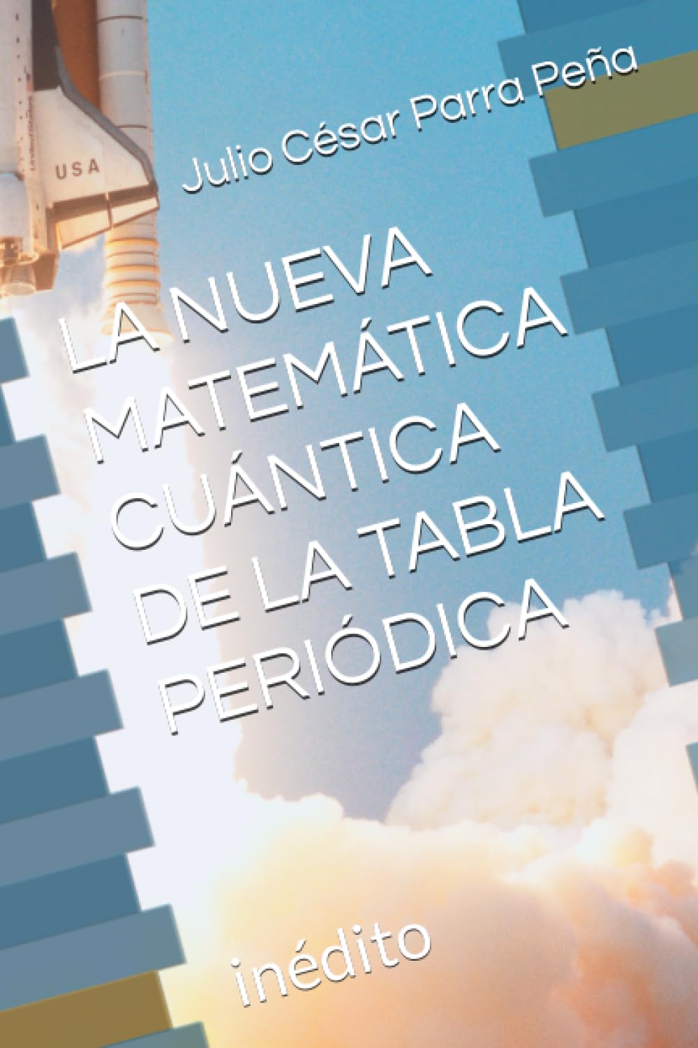 LA NUEVA MATEMÁTICA CUÁNTICA DE LA TABLA PERIÓDICA (Spanish Edition)