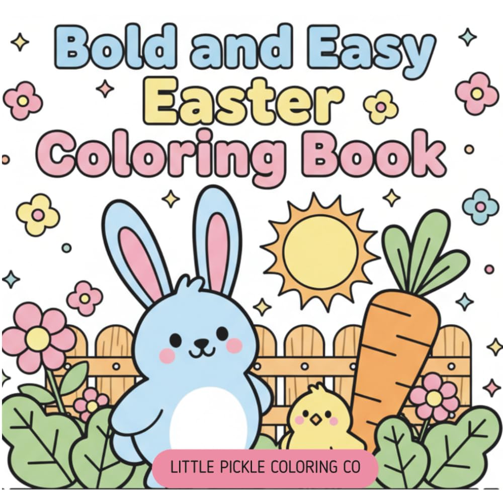 Bold and Easy Easter Coloring Book: Featuring Bunnies, Eggs, Chicks, Lambs and Spring Fun For Adults and Children