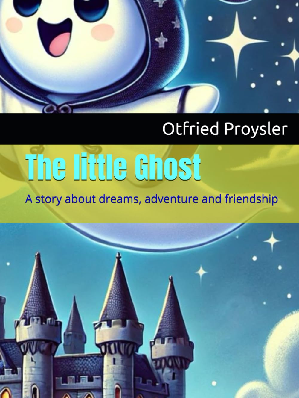 The little Ghost: A story about dreams, adventure and friendship
