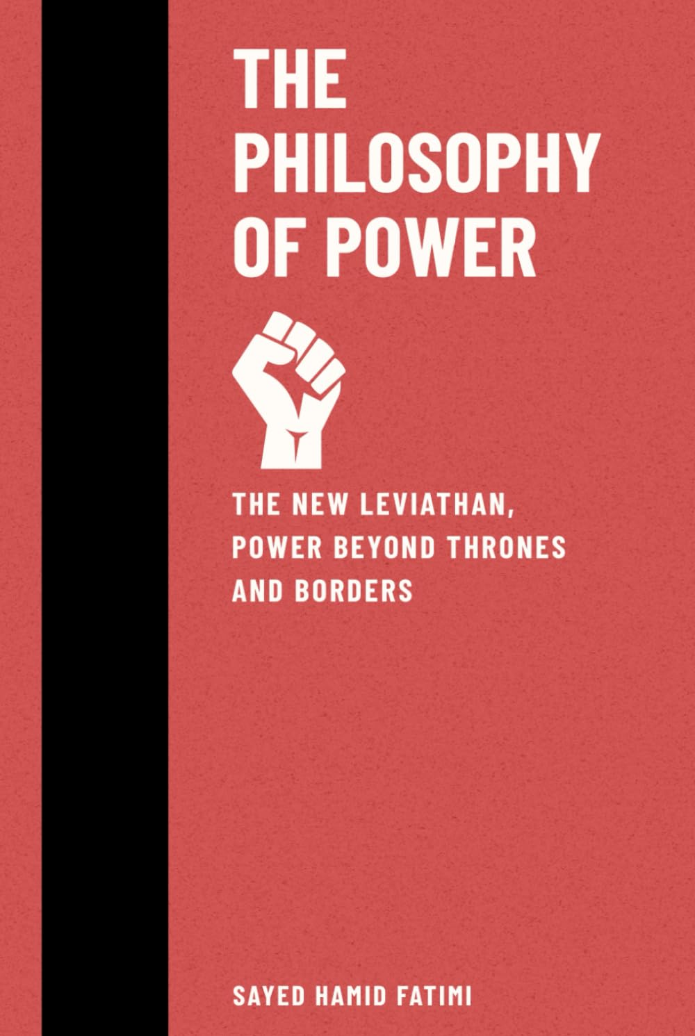 The Philosophy of Power: The New Leviathan, Power Beyond Thrones and Borders (Beyond Kings and Thrones)