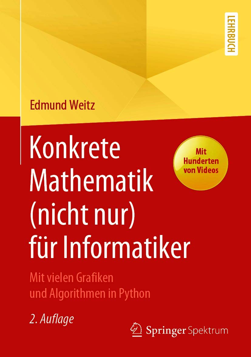 Konkrete Mathematik (nicht nur) für Informatiker: Mit vielen Grafiken und Algorithmen in Python