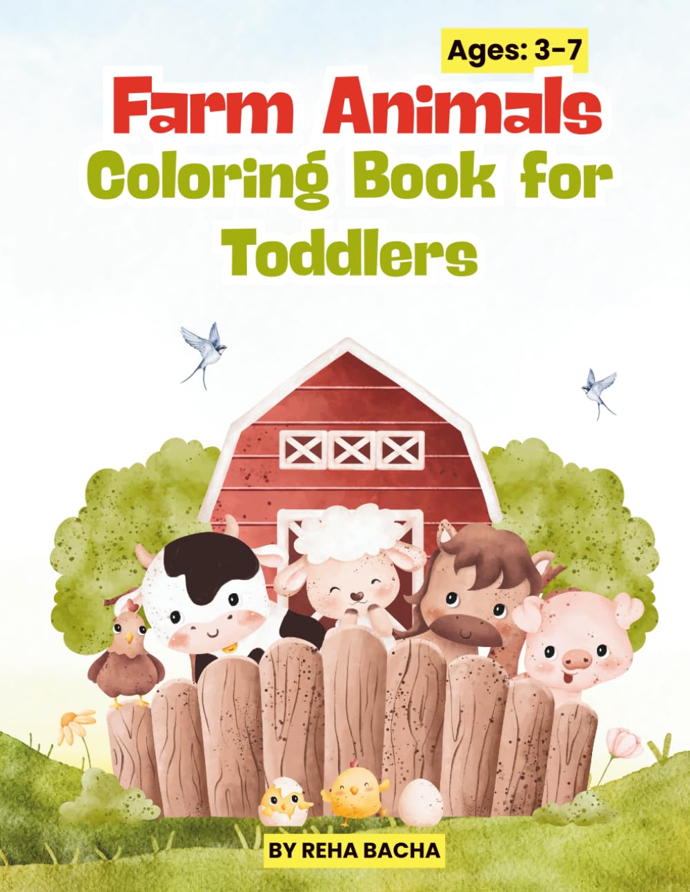 Farm Animals Coloring Book for Toddlers Ages 3-7: Fun and Educational Coloring Pages of Cute Farm Animals Book for Toddlers and Preschoolers!