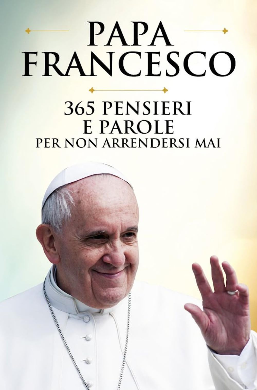 365 Pensieri E Parole Per Non Arrendersi Mai - 4
