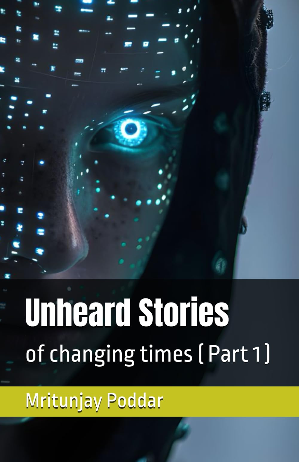 Unheard Stories: of changing times ( Part 1 )