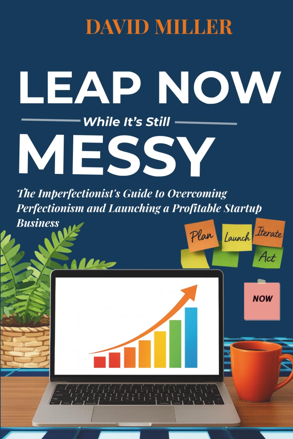 Leap now while it's still messy: The Imperfectionist's Guide to Overcoming Perfectionism and Launching a Profitable Business. A perfect gift for entrepreneurs, aspiring founders and startup dreamers.
